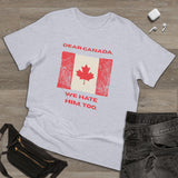 Dear Canada Protest Tee - Because Some Feelings Cross Borders