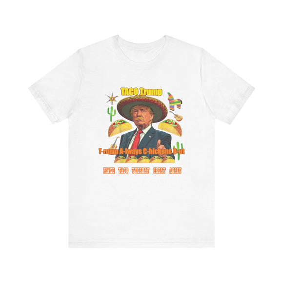 TACO Trump Series: Make Taco Tuesday Great Again | Political Satire Tee | Funny Anti-Trump Fiesta Shirt | XS-5XL